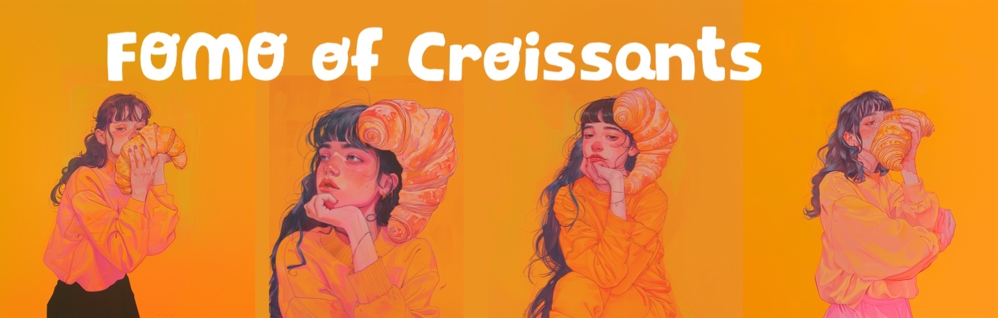 FOMO of Croissants banner